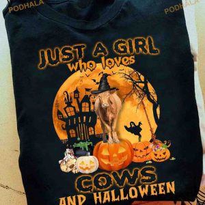 Just A Girl Who Loves Cows And Halloween Cow Witch Halloween Shirt