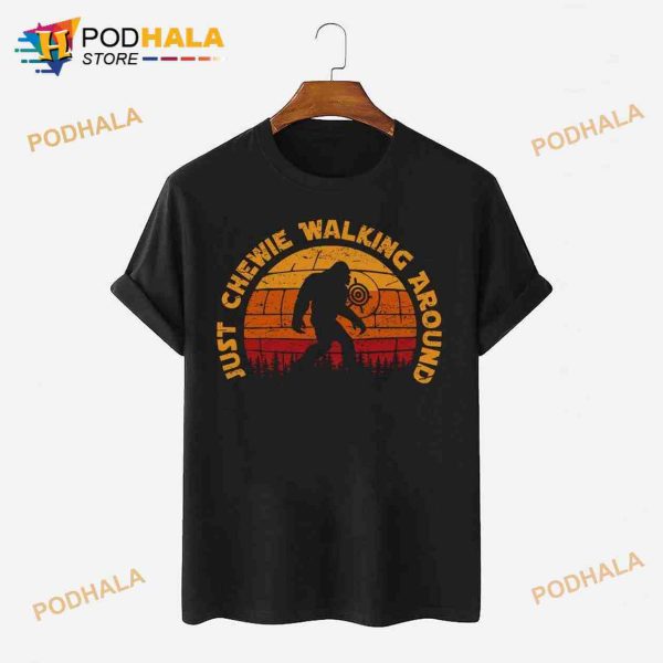 Just Chewie Walking Around Chewie Bigfoot Halloween Shirt For Women Men