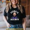 Karma Is Jack Smith men women Shirt, Trending Gifts