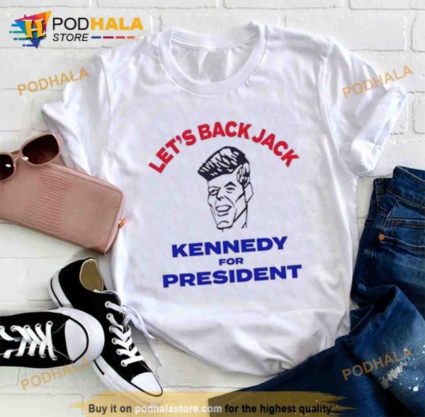 Let’s Back Jack Kennedy For Presiden Shirt