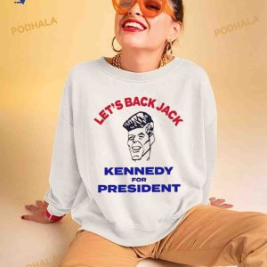 Let's Back Jack Kennedy For Presiden Shirt 2