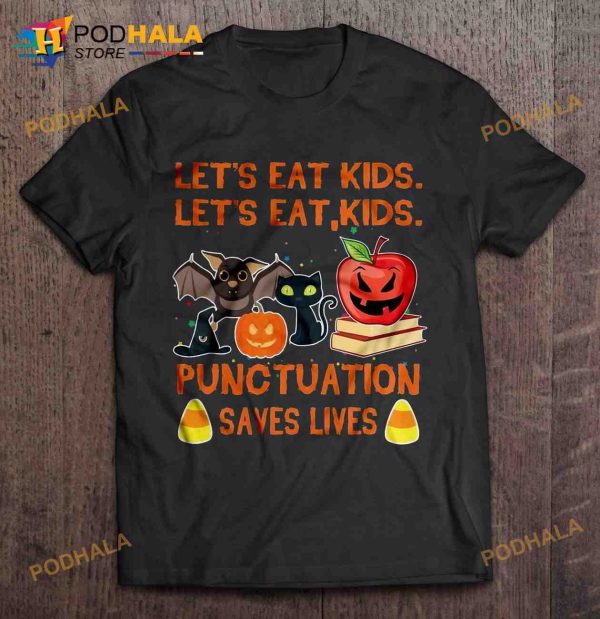Let’s Eat Kids Let’s Eat Kids Punctuation Saves Lives Halloween Pumpkin And Bat Shirt