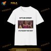 Lets Be Honest You Paused This Part Margot Robbie Shirt