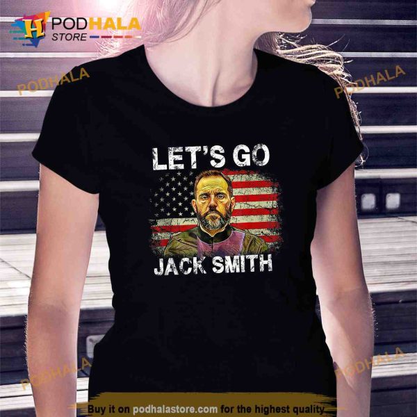 Lets Go Jack Smith Funny Jack Smith Political Trending Shirt