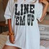 Line 'Em Up Country Concert Shirt, Country Music T Shirt, Cowboys Tee