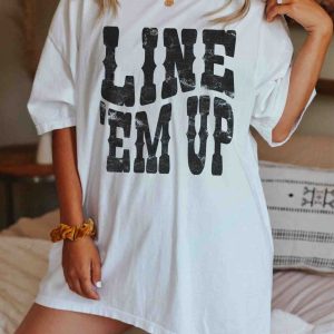 Line 'Em Up Country Concert Shirt, Country Music T Shirt, Cowboys Tee