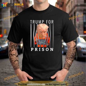 MUGSHOT Trump for Prison 2024 let Justice prevail Unisex Trending Shirt 2