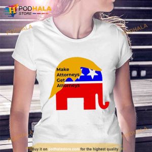 Make attorneys get attorneys Trump Trending Shirt