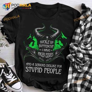 Maleficent Witch Horns Halloween Shirt, Buckle Up Buttercup I Have Anger Issues And A Serious Dislike