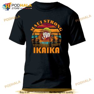 Maui Strong Ikaika Shirt, Pray for Maui Tee, Maui Wildfire Relief