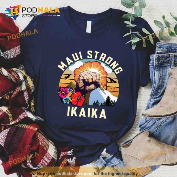 Maui Strong Shirt, Hawaii Strong Shirt, Ikaika, maui strong, hawaii strong