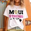 Maui Wildfire Relief Maui Strong Shirt
