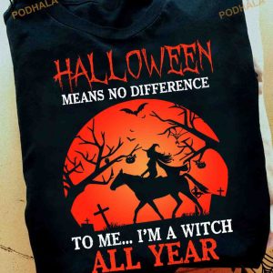 Means No Difference To Me I'm A Witch All Year Rising Horse Red Moon Halloween Shirt