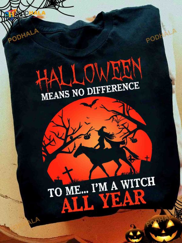 Means No Difference To Me I’m A Witch All Year Rising Horse Red Moon Halloween Shirt