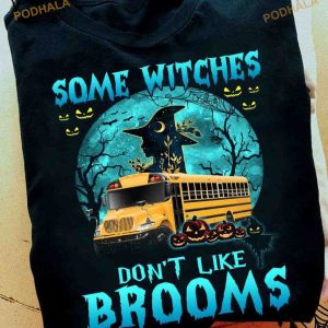 Moon Witch School Bus Halloween Costume Some Witches Don't Like Brooms Shirt