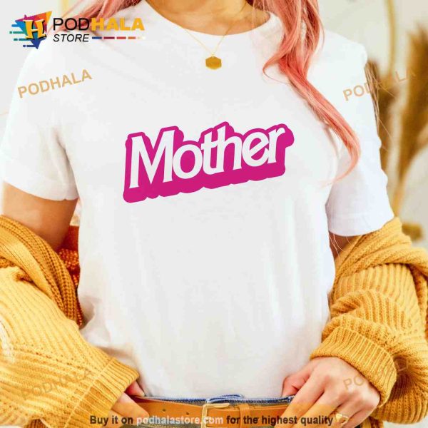 Mother Barbie T-Shirt, Perfect Gift for Beautiful Mothers and Women
