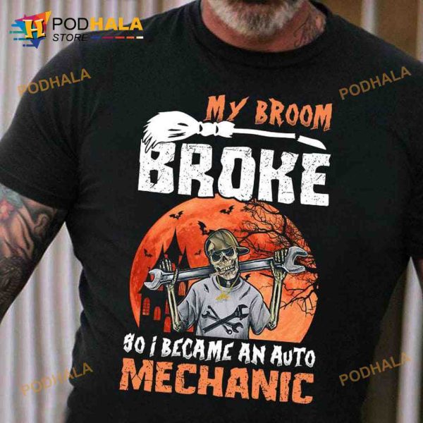 My Broom Broke So I Became An Auto Mechanic Halloween Skull Mechanic Shirt