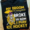 My Broom Broke So Now I Play Ice Hockey Skull Halloween Skull Witch Shirt