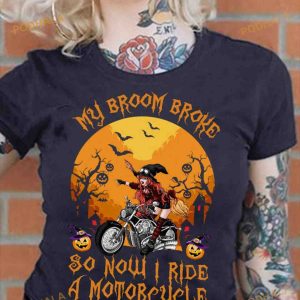 My Broom Broke So Now I Ride A Motorcycle Witch Halloween Costumes Shirt