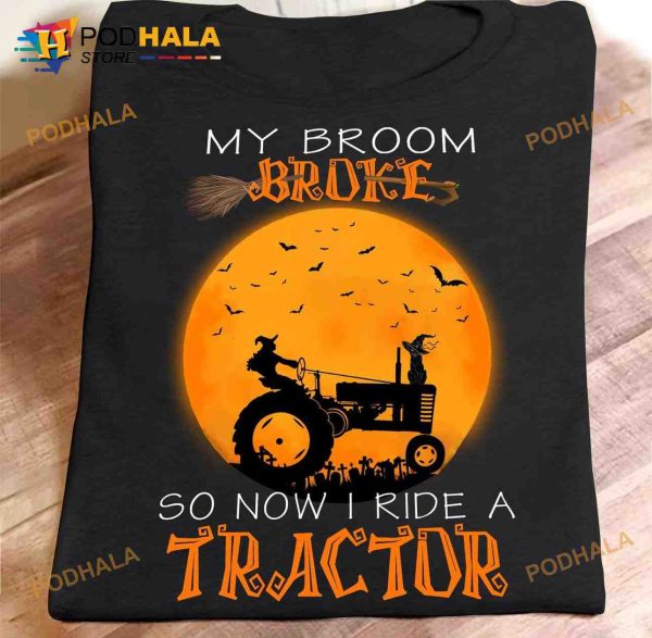 My Broom Broke So Now I Ride A Tractor Witch Riding Tractor Halloween Witch Costume Shirt