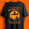 My Broom Broke So Now I Ride A Yoga Mat Witch Doing Yoga Halloween Witch Yoga Shirt