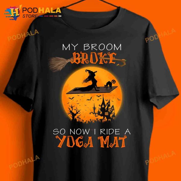 My Broom Broke So Now I Ride A Yoga Mat Witch Doing Yoga Halloween Witch Yoga Shirt