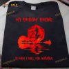 My Broom Broke So Now I Roll For Initiative Dice Witch Girl Costume Halloween Shirt Hoodie