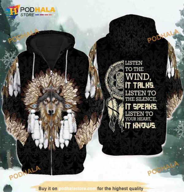 Native Pride Listen To The Wind It Talks Listen To The Silence It Speaks Listen To Your Heart It Knows 3D Hoodie