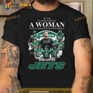 Never Underestimate A Woman Who Understands Football And Love New York Jets Signatures 2023 Shirt 2