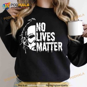 No Lives Matter Horror Character Michael Myers Shirt Halloween Gifts Ideas 2
