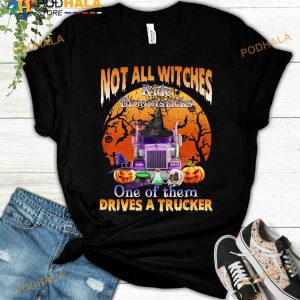 Not All Witches Ride Broomsticks One Of Them Drives A Trucker Pumpkins Halloween Shirt