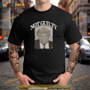 Not Guilty President Donald Trump Mug Shot 2024 Unisex Trending Shirt