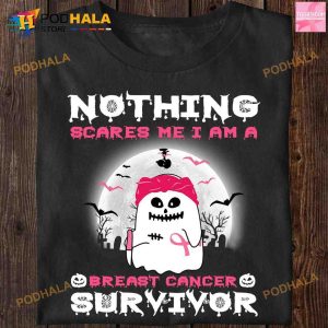 Nothing Scares Me I Am A Breast Cancer Survivor Breast Cancer Awareness Halloween Shirt