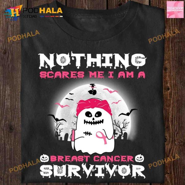 Nothing Scares Me I Am A Breast Cancer Survivor Breast Cancer Awareness Halloween Shirt