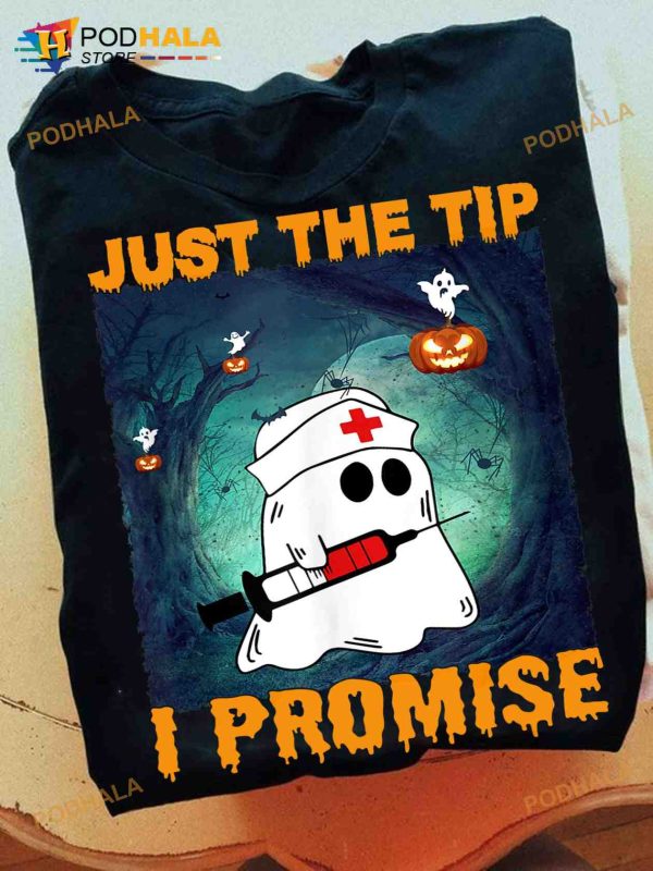 Nurse Boo Ghost With Syringe Costume Just The Tip I Promise Halloween Shirt
