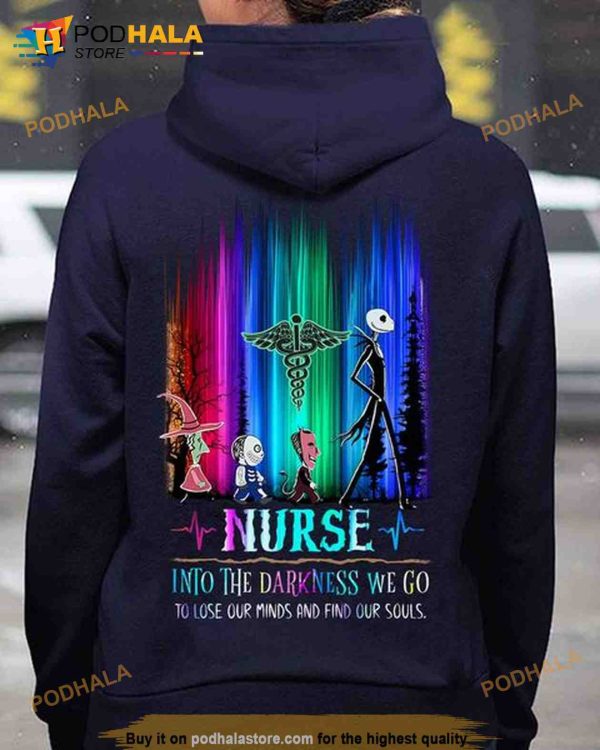 Nurse Into The Darkess We Go To Lose Our Minds And Find Our Souls Halloween Shirt