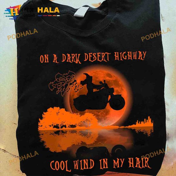 On A Dark Desert Highway Cool Wind In My Hair Witch Riding Motorcycle Halloween Shirt Biker
