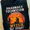 Pharmacy Technician By Day Witch By Night Tee, Pharmacy Technician Witch Halloween Shirt
