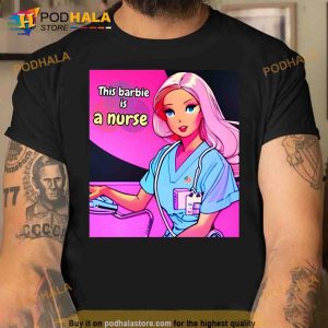 Pink Doll This Barbie Is A Nurse Trending Shirt
