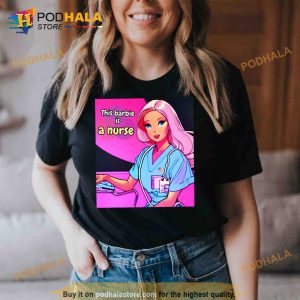 Pink Doll This Barbie Is A Nurse Trending Shirt 2