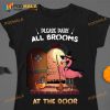 Please Dark All Brooms At The Door Flamingo The Witch Halloween Witch Costume Shirt