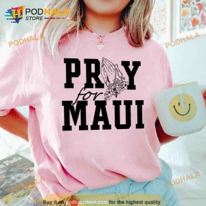 Pray For Maui Strong Shirt, Maui Wildfire Relief, All Profits will be Donated