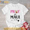 Pray for Maui Shirt, Maui Strong Shirt, Hawaii Fires T-shirt, Hawaii Strong Tee