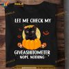 Pumpkin Black Cat Halloween Costume Let Me Check My Giveashitometer Nope Nothing Shirt
