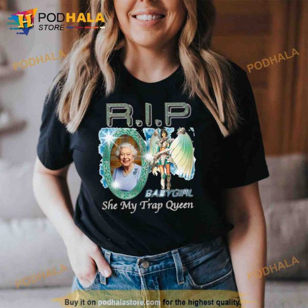 RIP baby girl she my trap queen Trending Shirt