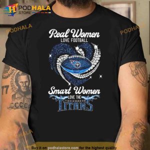 Real Women Love Football Smart Women Love Tennessee Titans Heart Diamond 2023 Shirt