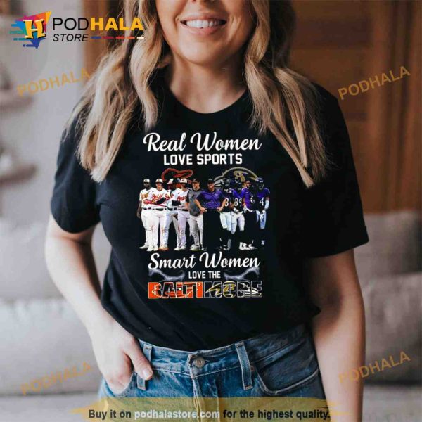 Real Women Love Sport Smart Women Love The Baltimore Orioles And Ravens Shirt