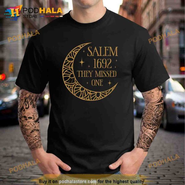 Salem 1692 They Missed One Halloween Shirt