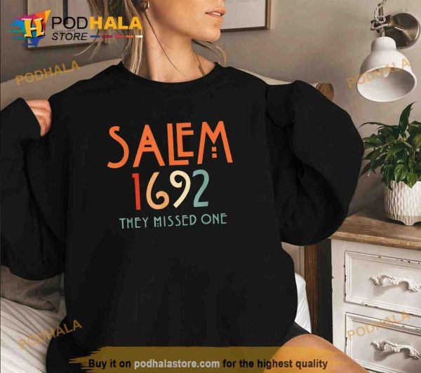 Salem 1692 They Missed One Salem Witch Halloween Shirt