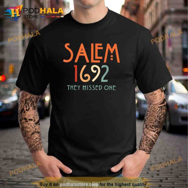 Salem 1692 They Missed One Salem Witch Halloween Shirt